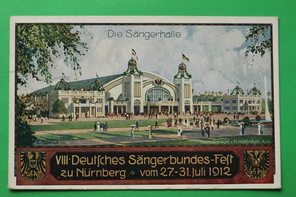 AK Nürnberg / 1912 / VIII Deutsches Sängerbund Fest / Sängerhalle / Künstler Karte C Schmidt / Architekt Entwurf H Höllfritsch